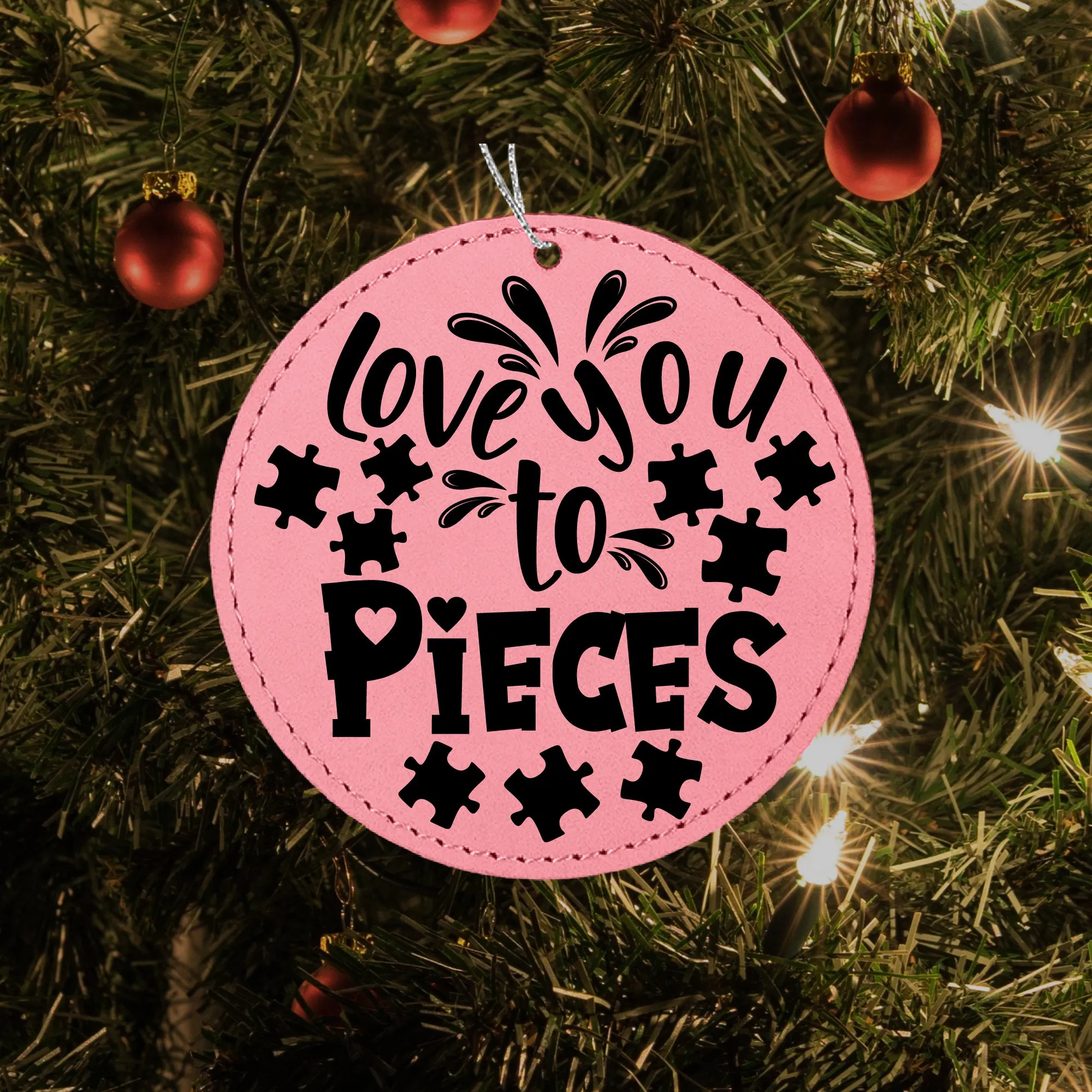 Love You to Pieces Ornament